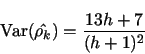 \begin{displaymath}
\mbox{Var}(\hat{\rho_k}) = \frac{13h+7}{(h+1)^2}
\end{displaymath}