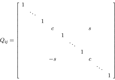 \begin{displaymath}Q_{ij} = \left[\begin{array}{cccccccccc}1 & & & & & & & & ......& & & \ddots & \\& & & & & & & & & 1 \\\end{array}\right]\end{displaymath}